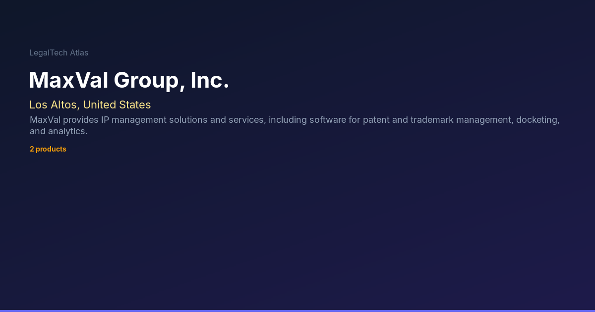 Maxval Tech Center MaxVal Group, Inc. — LegalTech Atlas
